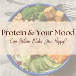The Power of Protein: How it Can Boost Your Mood and Support Your Well Being