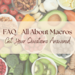 All About Macros – Answering Commonly Asked Questions