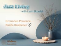 Grounded Presence Builds Resilience – The Wellness Universe Blog