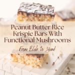 Peanut Butter Rice Krispie Bars With Functional Mushrooms