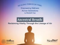 Ancestral Breath: Reclaiming Vitality Through the Lineage of Air