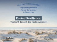Rooted Resilience: The Earth Beneath Our Healing Journey