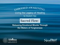 Sacred Flow: Releasing Emotional Blocks Through the Waters of Forgiveness
